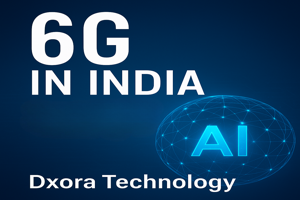 6G : Speed, AI & Future Tech  | Dxora