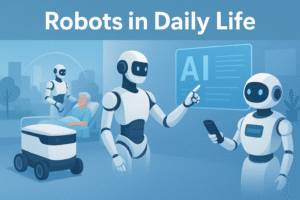 Robots in Daily Life 2025: AI Robots Changing Our Future