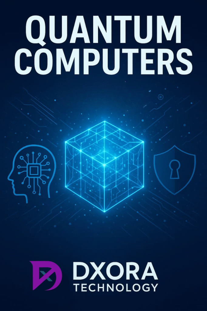 Quantum Computers – Dxora Technology